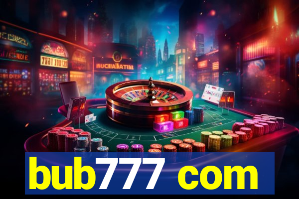 bub777 com